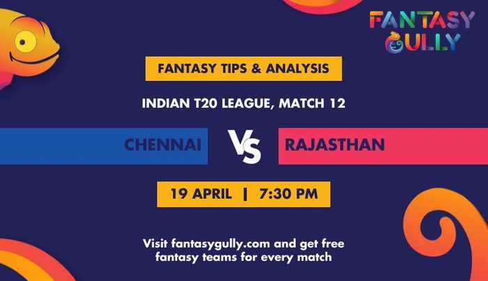 Chennai vs Rajasthan, Match 12