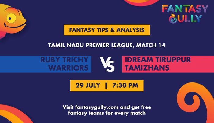 Ruby Trichy Warriors vs IDream Tiruppur Tamizhans, Match 14