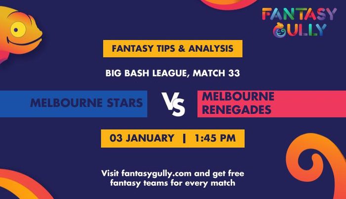 Melbourne Stars vs Melbourne Renegades, Match 33