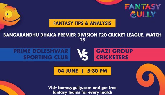 Prime Doleshwar Sporting Club vs Gazi Group Cricketers, Match 15