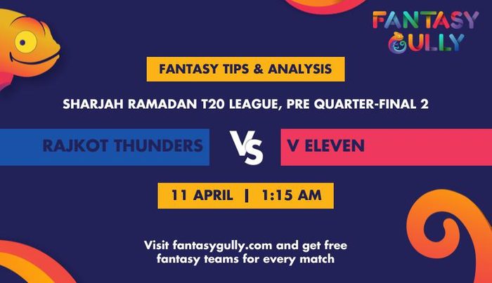 RJT vs VEN (Rajkot Thunders vs V Eleven), Pre Quarter-final 2