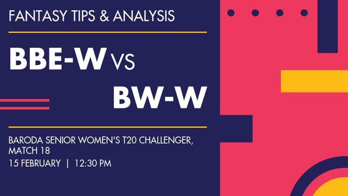 BBE-W vs BW-W (Baroda Believers Women vs Baroda Warriors Women), Match 18
