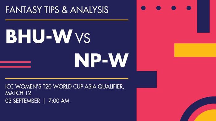 BHU-W vs NP-W (Bhutan Women vs Nepal Women), Match 12