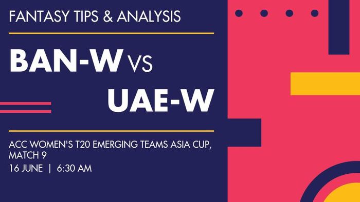 BAN-W vs UAE-W (Bangladesh A Women vs United Arab Emirates Women), Match 9