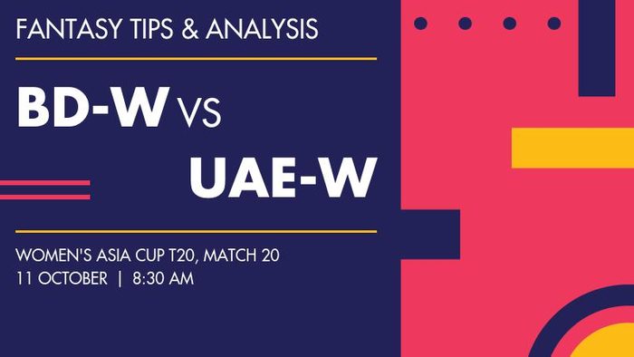 BD-W vs UAE-W (Bangladesh Women vs United Arab Emirates Women), Match 20