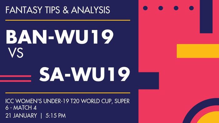 BAN-WU19 vs SA-WU19 (Bangladesh Women Under-19 vs South Africa Women Under-19), Super 6 - Match 4