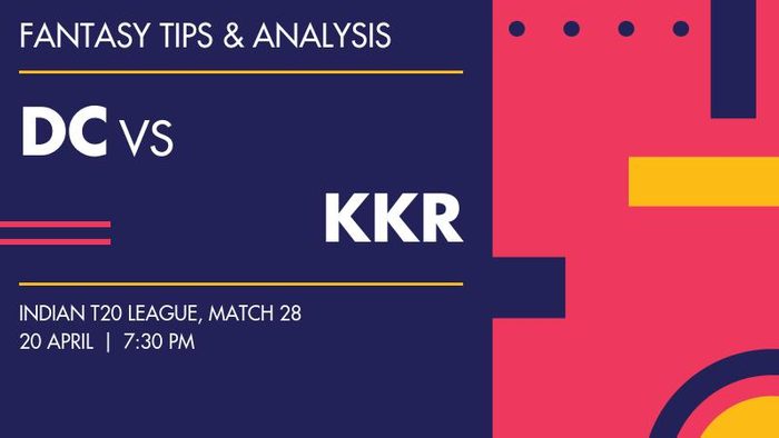 DC vs KKR (Delhi Capitals vs Kolkata Knight Riders), Match 28