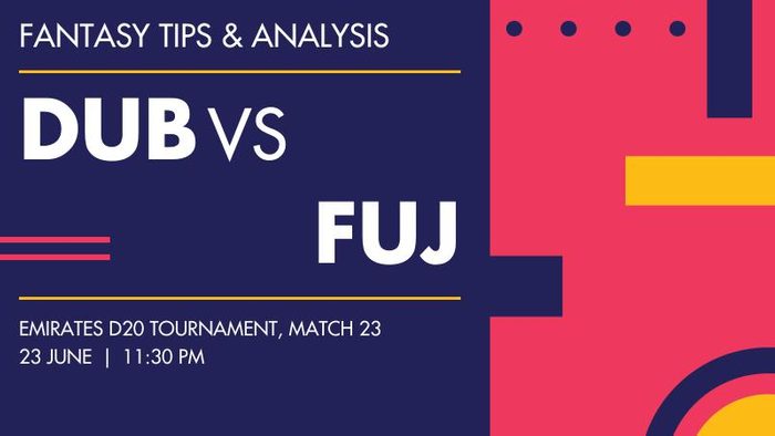 DUB vs FUJ (Dubai vs Fujairah), Match 23