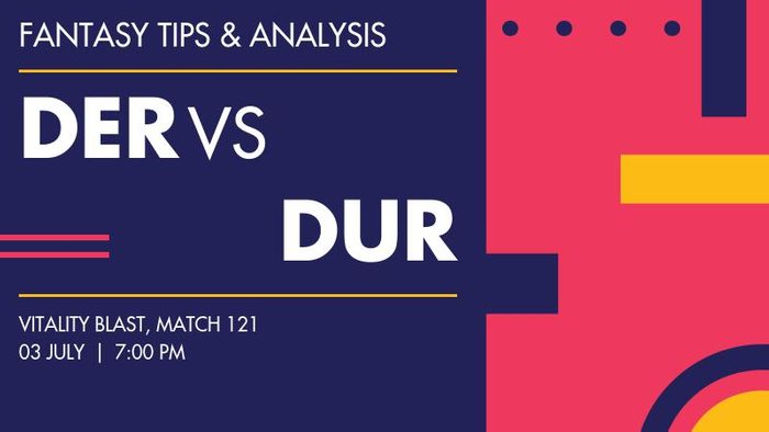 DER vs DUR (Derbyshire vs Durham), Match 121