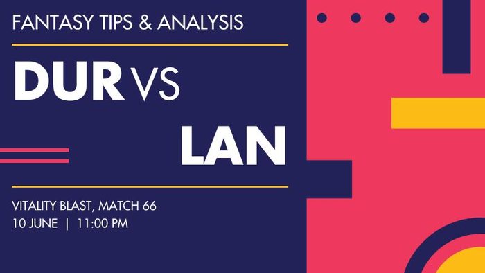 DUR vs LAN (Durham vs Lancashire), Match 66