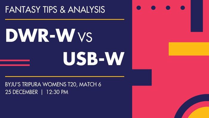 DWR-W vs USB-W (Dhalai Warriors Women vs United South Blasters Women), Match 6