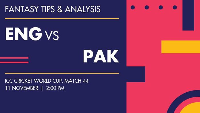 ENG vs PAK (England vs Pakistan), Match 44