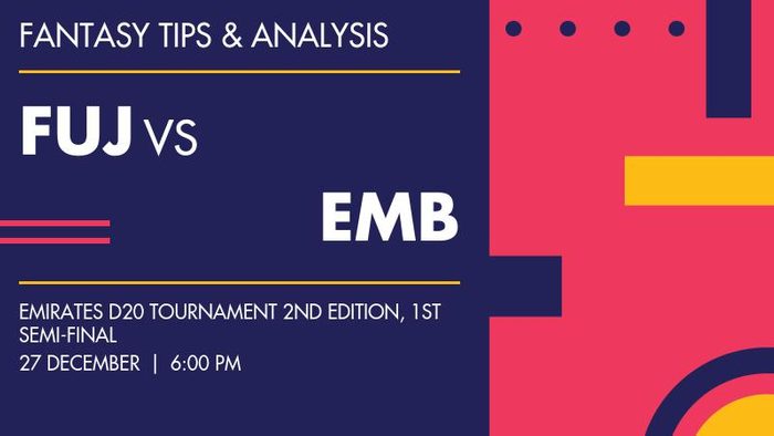 FUJ vs EMB (Fujairah vs Emirates Blues), 1st Semi-Final