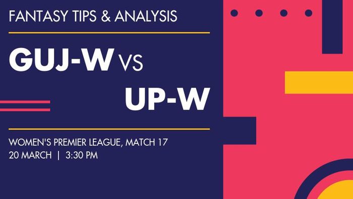 GUJ-W vs UP-W (Gujarat Giants vs UP Warriorz), Match 17