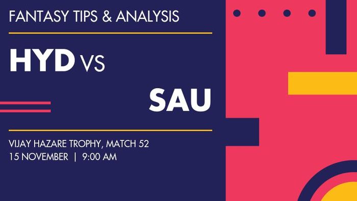 HYD vs SAU (Hyderabad vs Saurashtra), Match 52
