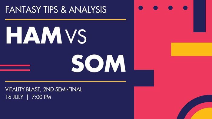 HAM vs SOM (Hampshire vs Somerset), 2nd Semi-Final