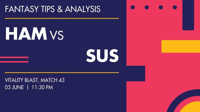 HAM vs SUS (Hampshire vs Sussex), Match 43