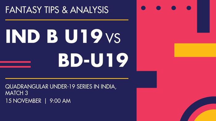 IND B U19 vs BD-U19 (India B Under-19 vs Bangladesh Under-19), Match 3