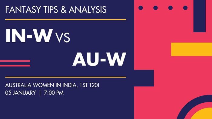 IN-W vs AU-W (India Women vs Australia Women), 1st T20I