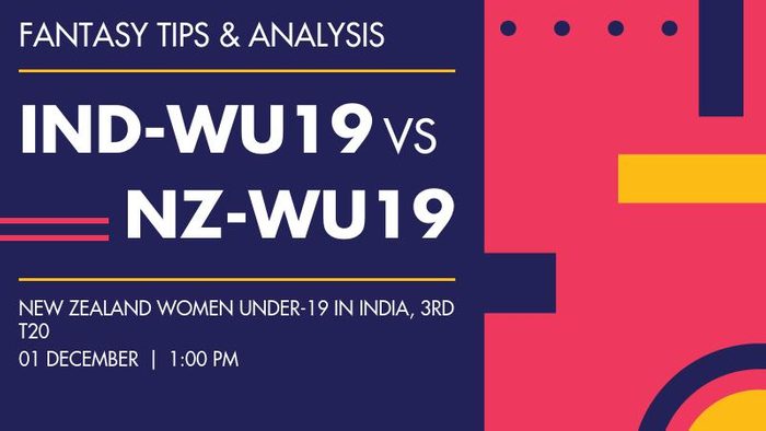 IND-WU19 vs NZ-WU19 (India Women Under-19 vs New Zealand Women Under-19), 3rd T20