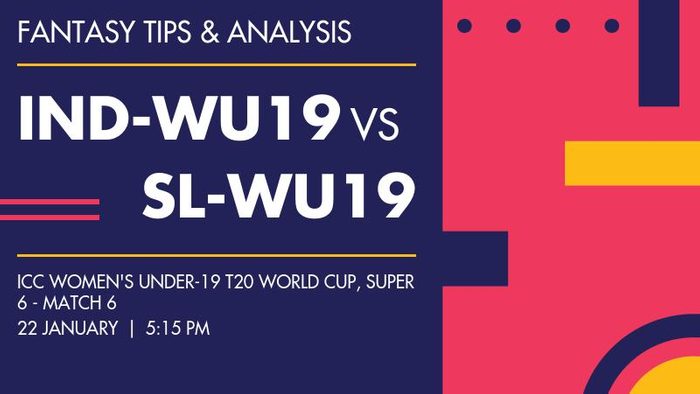 IND-WU19 vs SL-WU19 (India Women Under-19 vs Sri Lanka Women Under-19), Super 6 - Match 6