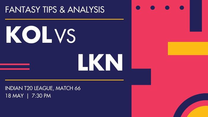 KKR vs LSG (Kolkata Knight Riders vs Lucknow Super Giants), Match 66