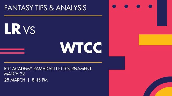 LR vs WTCC (London Royals vs Wavilog Tech CC), Match 22