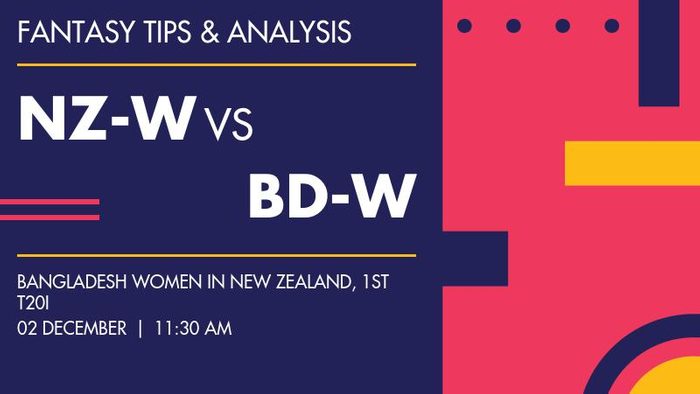 NZ-W vs BD-W (New Zealand Women vs Bangladesh Women), 1st T20I