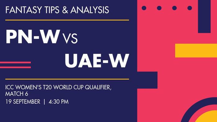 PN-W vs UAE-W (Papua New Guinea Women vs United Arab Emirates Women), Match 6