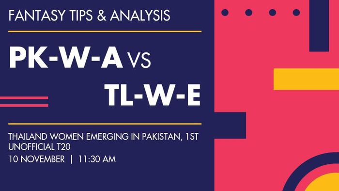 PK-W-A vs TL-W-E (Pakistan A Women vs Thailand Women Emerging), 1st unofficial T20