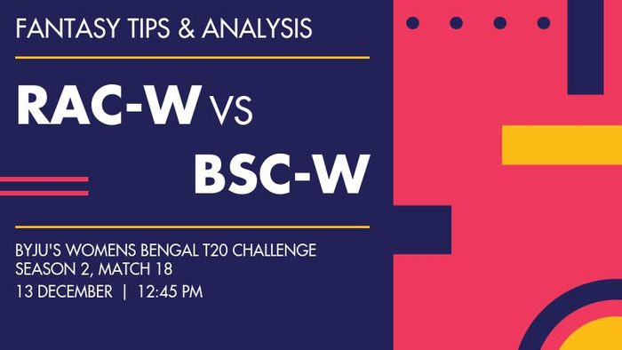 RAC-W vs BSC-W (Rajasthan Club Women vs Baranagar Sporting Club Women), Match 18