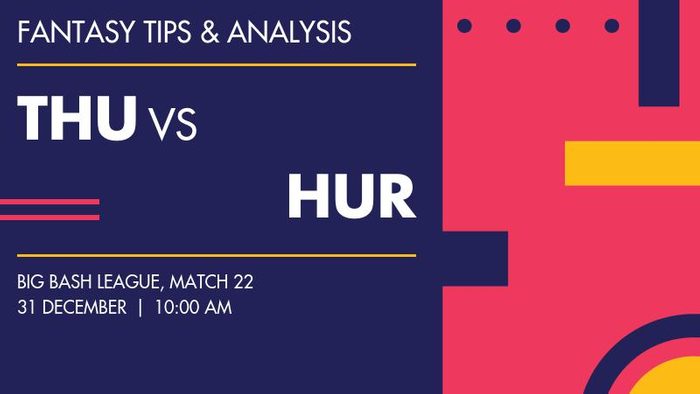 THU vs HUR (Sydney Thunder vs Hobart Hurricanes), Match 22