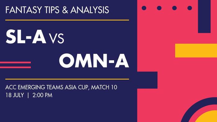 SL-A vs OMN-A (Sri Lanka A vs Oman A), Match 10