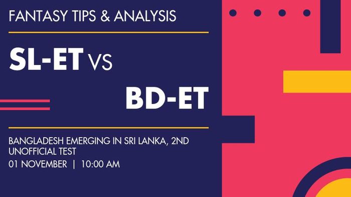 SL-ET vs BD-ET (Sri Lanka Emerging vs Bangladesh Emerging), 2nd unofficial Test