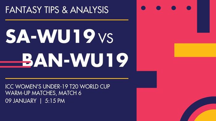 SA-WU19 vs BAN-WU19 (South Africa Women Under-19 vs Bangladesh Women Under-19), Match 6