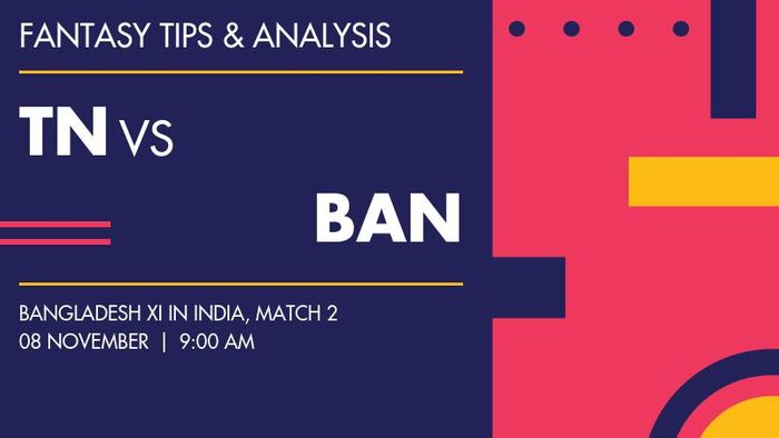 TN vs BAN (Tamil Nadu vs Bangladesh XI), Match 2