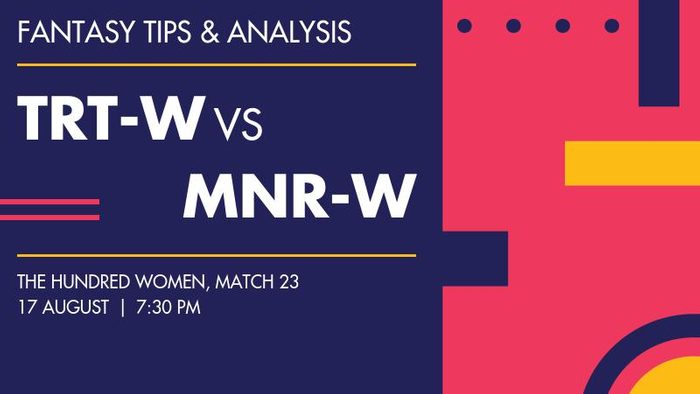 TRT-W vs MNR-W (Trent Rockets Women vs Manchester Originals Women), Match 23