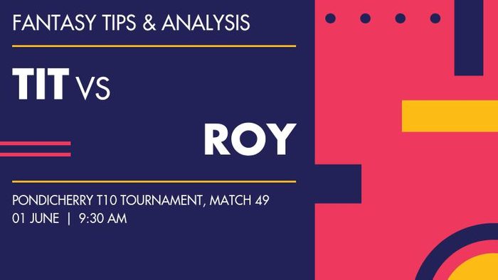 TIT vs ROY (Titans vs Royals), Match 49