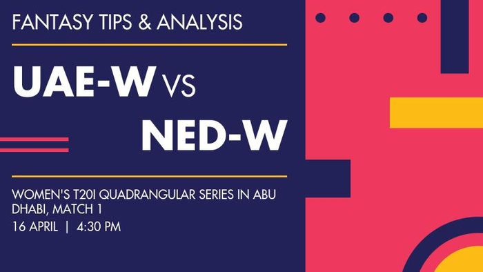 UAE-W vs NED-W (United Arab Emirates Women vs Netherlands Women), Match 1