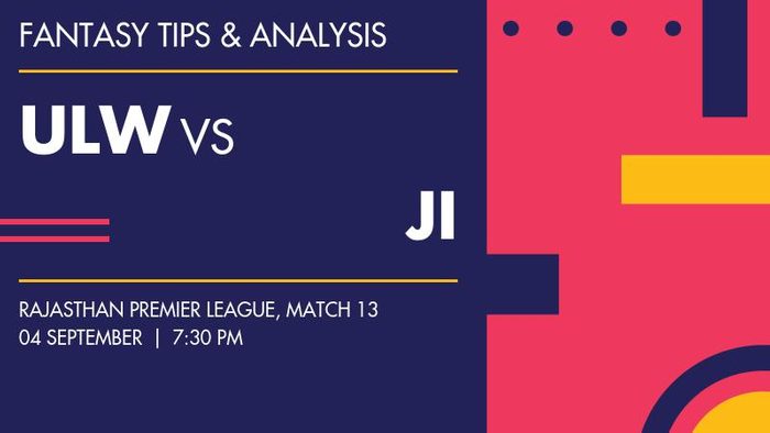 ULW vs JI (Udaipur Lake City Warriors vs Jaipur Indians), Match 13