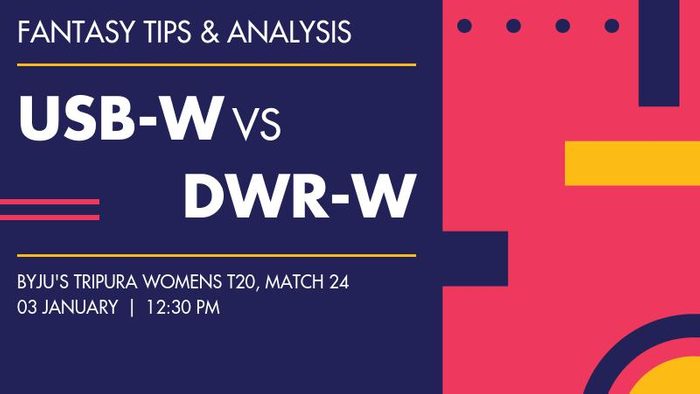 USB-W vs DWR-W (United South Blasters Women vs Dhalai Warriors Women), Match 24