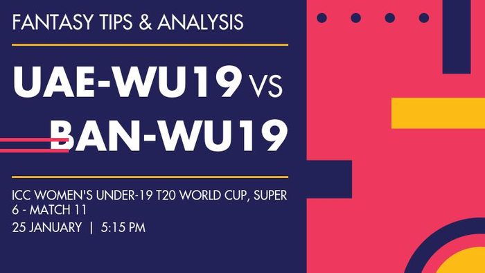 UAE-WU19 vs BA-WU19 (United Arab Emirates Women Under-19 vs Bangladesh Women Under-19), Super 6 - Match 11