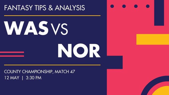 WAS vs NOR (Warwickshire vs Northamptonshire), Match 47