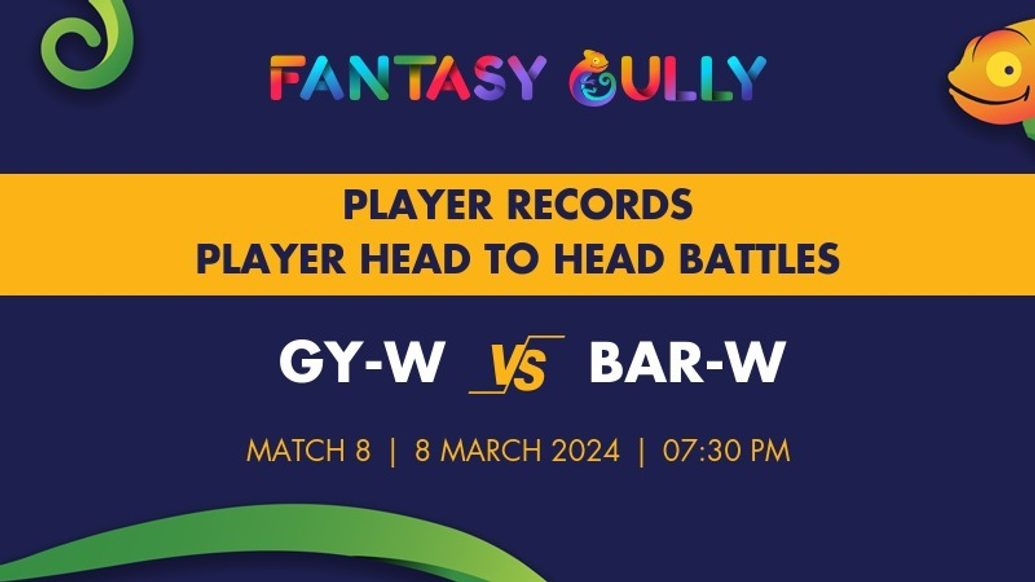 GY-W vs BAR-W player battle, player records and player head to head records for Match 8, CG United Women's Super50 Cup 2024