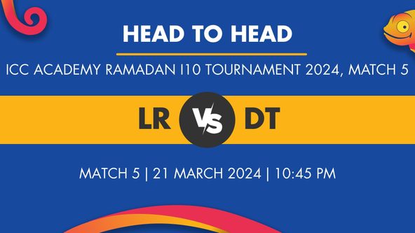 LR vs DT Player Stats for Match 5, LR vs DT Prediction Who Will Win Today's ICC Academy Ramadan I10 Tournament Match Between London Royals and Dubai Thunders