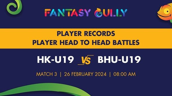 HK-U19 vs BHU-U19 player battle, player records and player head to head records for Match 3, ICC U19 Men's CWC Division 2 Asia Qualifier 2024