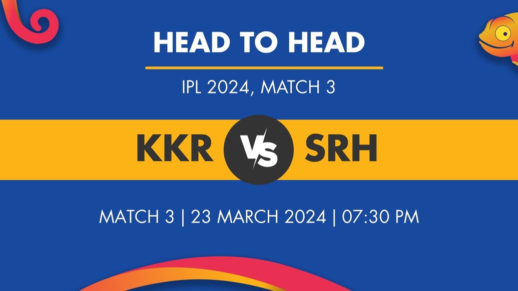 KKR vs SRH Player Stats for Match 3, KKR vs SRH Prediction Who Will Win Today's IPL Match Between Kolkata Knight Riders and Sunrisers Hyderabad