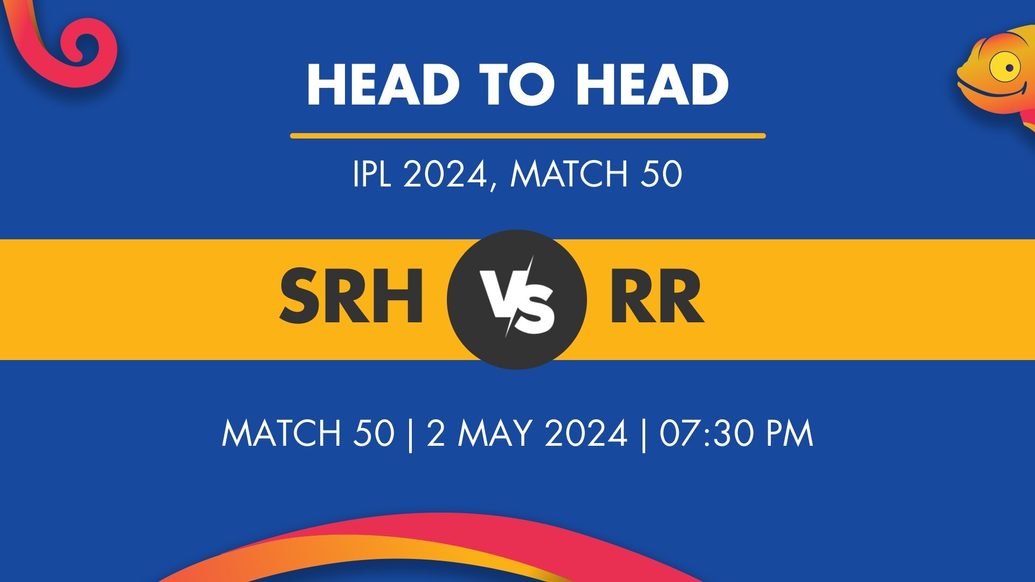 SRH vs RR Player Stats for Match 50, SRH vs RR Prediction Who Will Win Today's IPL Match Between Sunrisers Hyderabad and Rajasthan Royals